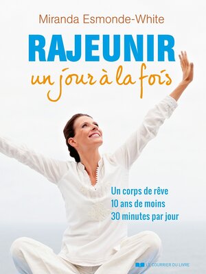 cover image of Rajeunir un jour à la fois--Un corps de rêve 10 ans de moins 30 minute par jour